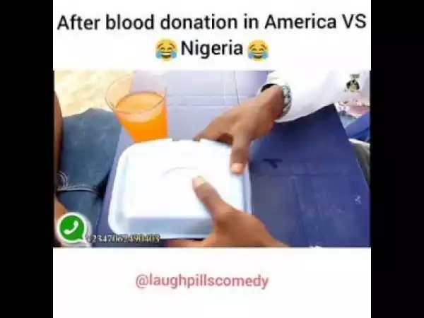 Video: LaughPills Comedy – Blood Donation (America vs Nigeria)